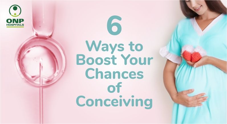 Ways to Boost Your Chances of Conceiving